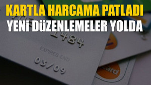 Kartla harcama patladı, yeni düzenlemeler yolda
