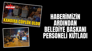 "Kandıra çöplük oldu" haberimizin ardından Belediye Başkanı, personeli kutladı!
