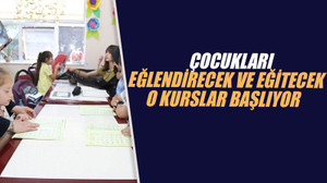 Çocukları eğlendirecek ve eğitecek o kurslar başlıyor
