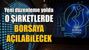 O şirketlerde borsaya açılabilecek