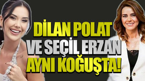 Dilan Polat ve Seçil Erzan aynı koğuşta!