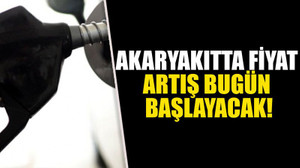Akaryakıtta fiyat artışı bugün başlayacak!
