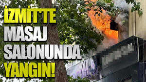 İzmit'te masaj salonunda yangın!