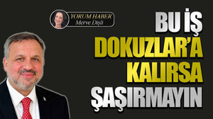 Bu iş Dokuzlar’a kalırsa şaşırmayın
