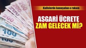 Asgari ücrete zam gelecekmi? Kulislerde konuşulan o rakam!