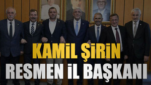 Kamil Şirin resmen il başkanı