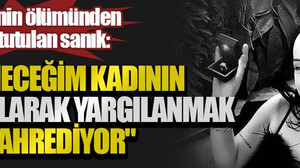 Sevgilisinin ölümünden sorumlu tutulan sanık: "Evleneceğim kadının faili olarak yargılanmak beni kahrediyor"