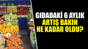 Gıdadaki 6 aylık artış bakın ne kadar oldu?