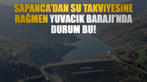 Sapanca’dan su takviyesine rağmen Yuvacık Barajı’nda durum bu!
