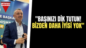 “Başınızı dik tutun! Bizden daha iyisi yok”