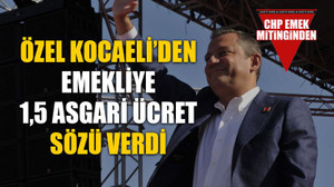 Özgür Özel Kocaeli’den, emekliye 1,5 asgari ücret sözü verdi