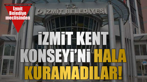 İzmit Kent Konseyi’ni hala kuramadılar!