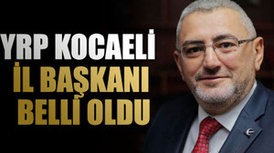 YRP Kocaeli İl Başkanı belli oldu