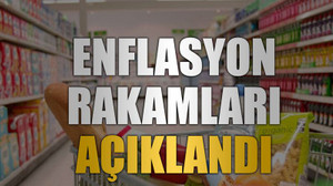 Enflasyon rakamları açıklandı
