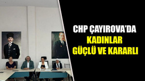 CHP Çayırova’da kadınlar güçlü ve kararlı