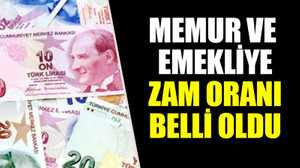 Memur ve emekliye zam oranı belli oldu