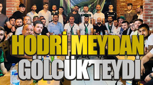 Hodri Meydan Gölcük’teydi
