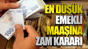 En düşük emekli maaşına zam kararı