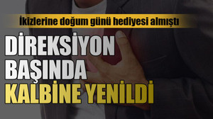 İkizlerine doğum günü hediyesi almıştı..Direksiyon başında kalbine yenildi