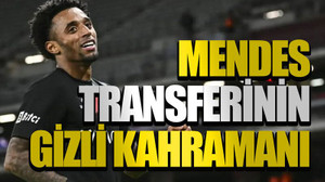 Mendes transferinin gizli kahramanı