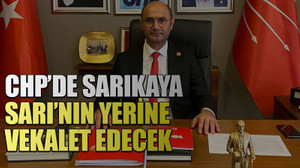 CHP’de Sarıkaya, Sarı’nın yerine vekalet edecek