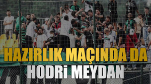 Hazırlık maçında da Hodri Meydan