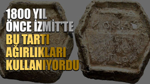 1800 yıl önce İzmit’te bu tartı ağırlıkları kullanıyordu