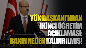 YÖK Başkanı'ndan ikinci öğretim açıklaması: Bakın neden kaldırılmış!