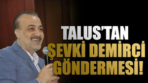 Talus’tan Şevki Demirci göndermesi!
