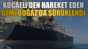 Kocaeli’den hareket eden gemi Boğaz’da sürüklendi