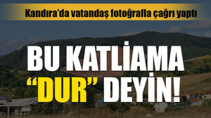 Kandıra’da vatandaş fotoğrafla çağrı yaptı: Bu katliama “DUR” deyin!