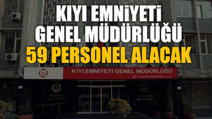 Kıyı Emniyeti Genel Müdürlüğü 59 personel alacak