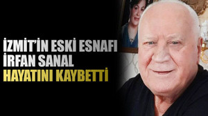 İzmit’in eski esnafı İrfan Sanal hayatını kaybetti