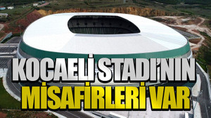 Kocaeli Stadı’nın misafirleri var