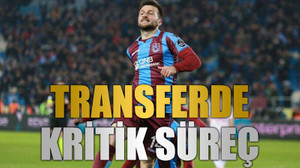Transferde kritik süreç