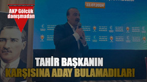 Tahir başkanın karşısına aday bulamadılar!