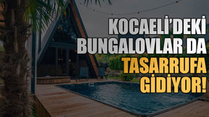 Kocaeli’deki bungalovlar da tasarrufa gidiyor!