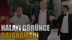 Halayı görünce dayanamadı