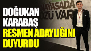 Doğukan Karabaş resmen adaylığını duyurdu