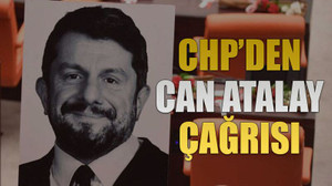 CHP’den Can Atalay çağrısı