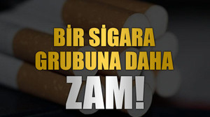 Bir sigara grubuna daha zam!