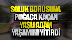 Soluk borusuna poğaça kaçan yaşlı adam yaşamını yitirdi