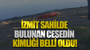 İzmit sahilde bulunan cesedin kimliği belli oldu!