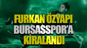 Furkan Özyapı, Bursasspor’a kiralandı