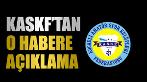 KASKF’tan o habere açıklama