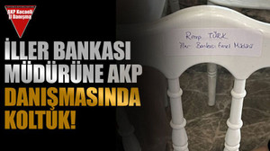 İller Bankası müdürüne AKP danışmasında koltuk!