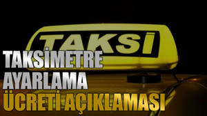Taksimetre ayarlama ücreti açıklaması