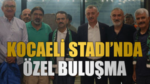 Kocaeli Stadı’nda özel buluşma