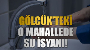 Gölcük’teki o mahallede su isyanı!