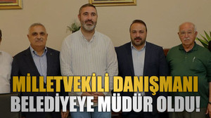 Milletvekili danışmanı belediyeye müdür oldu!